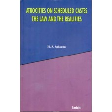 Atrocities on Scheduled Castes the Law and the Realities 